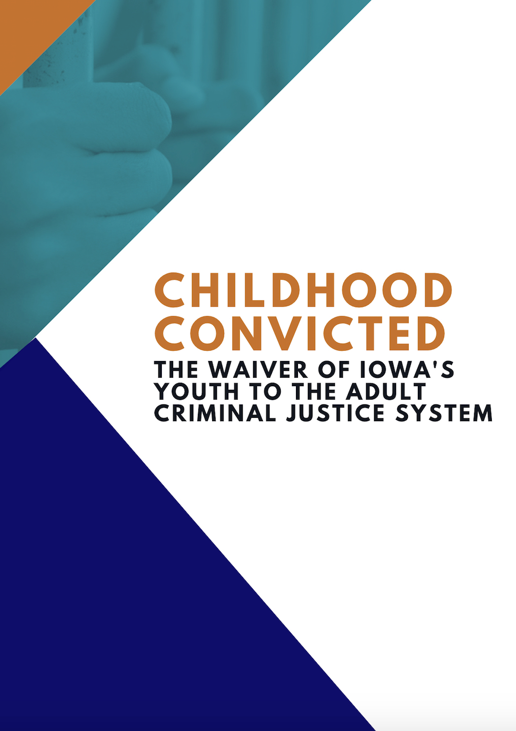 Childhood Convicted: The Waiver of Iowa's Youth to the Adult Criminal Justice System 