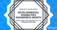 March is Developmental Disabilities Awareness Month: Youth and the Disability-to-Prison Pipeline
