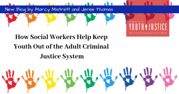 How Social Workers Help Keep Youth Out of the Adult Criminal Justice System