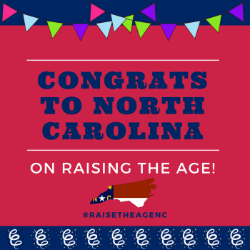 North Carolina Raises the Age! 