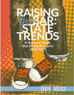 Raising the Bar: State Trends in Keeping Youth Out of Adult Courts, 2015-17