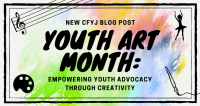 Youth Art Month: Empowering Youth Advocacy Through Creativity