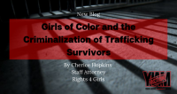 Girls of Color and the Criminalization of Trafficking Survivors
