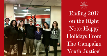 Ending 2017 on the Right Note: Happy Holidays From The Campaign Youth Justice