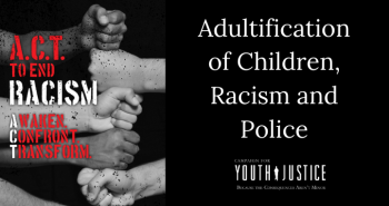 Adultification of Children, Racism and Police