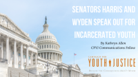 Senators Harris and Wyden Speak Out for Incarcerated Youth